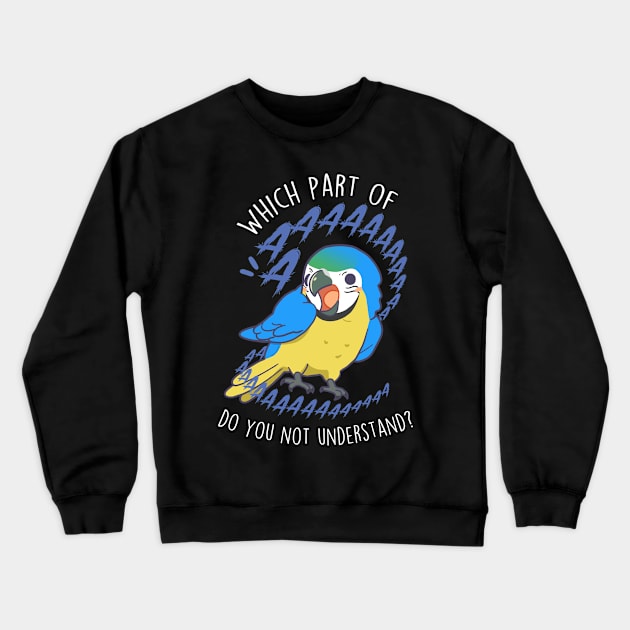 Blue and Gold Macaw Aaaa Crewneck Sweatshirt by Psitta